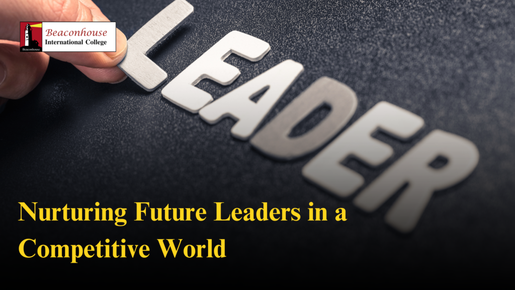 Nurturing Future Leaders in a Competitive World